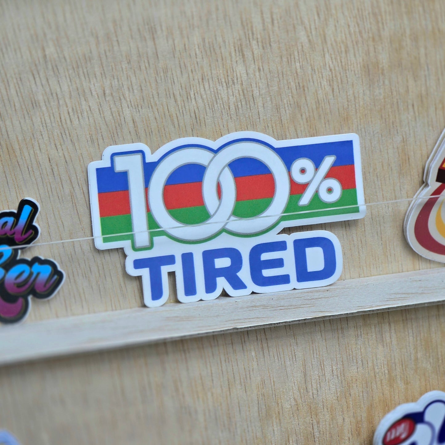 100% Tired