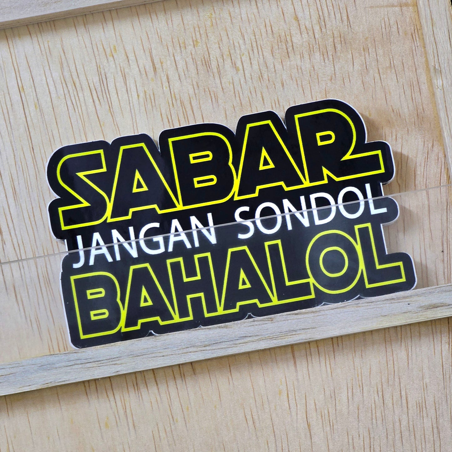 Jangan Sondol, Sabar Bahalol
