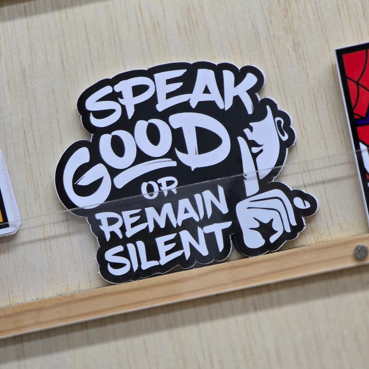 Speak Good Or Remain Silent
