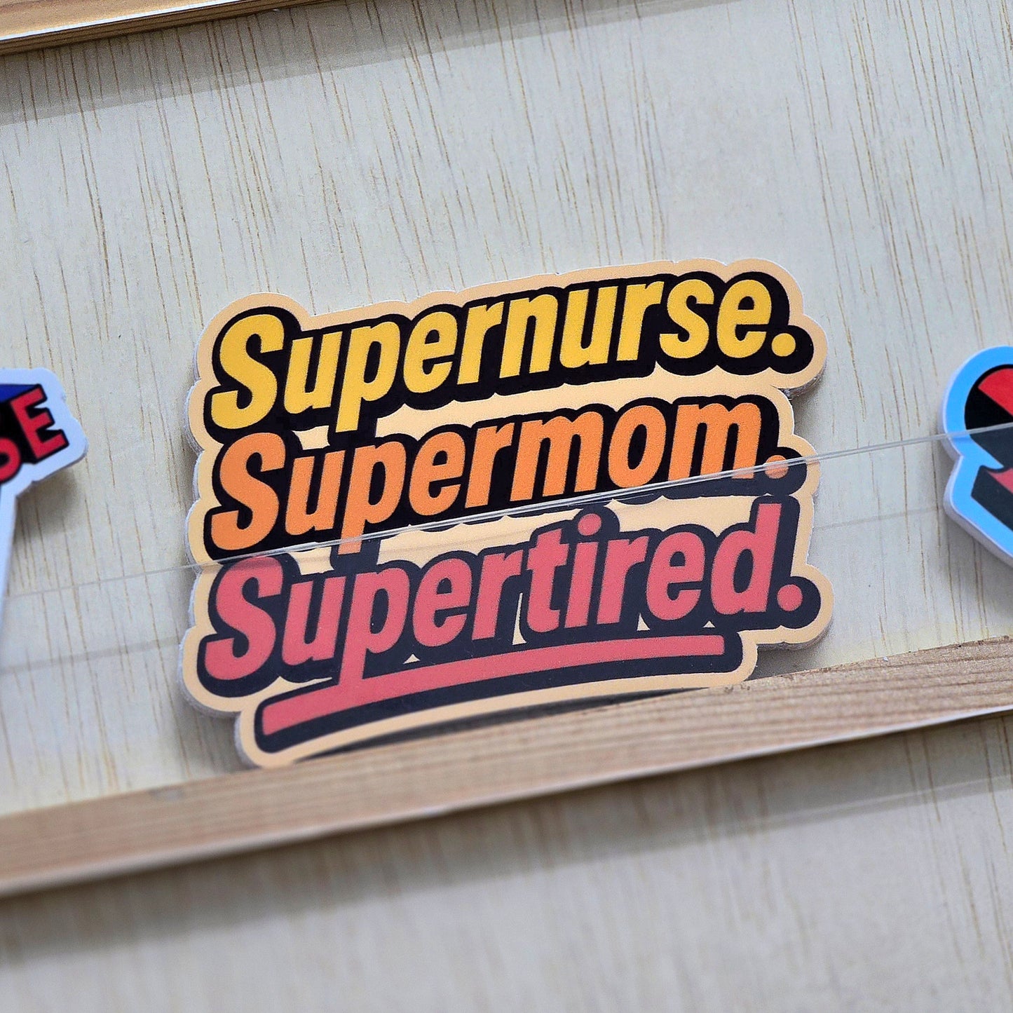 Supernurse Supermom Supertired