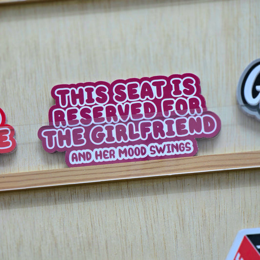 This Seat Is Reserved For The Girlfriend