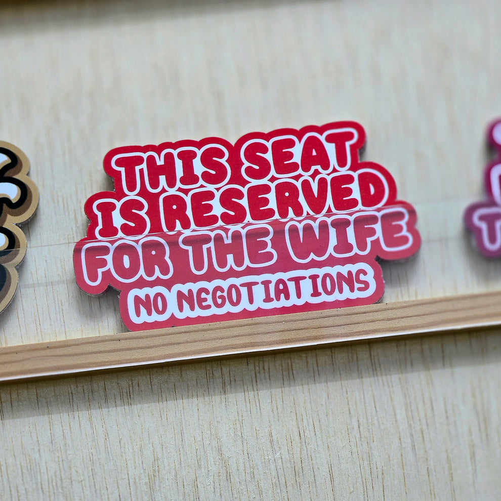 This Seat Is Reserved For The Wife – Sticker District