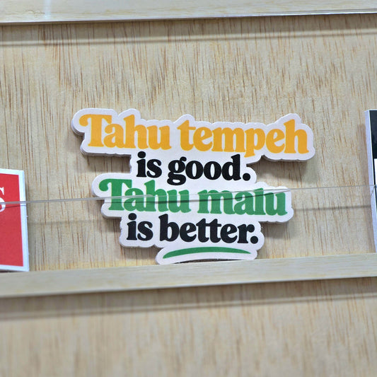 Tahu Tempeh Is Good, Tahu Malu Is Better